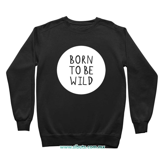 Sudadera Niño Cuello Redondo Born To Be Wild