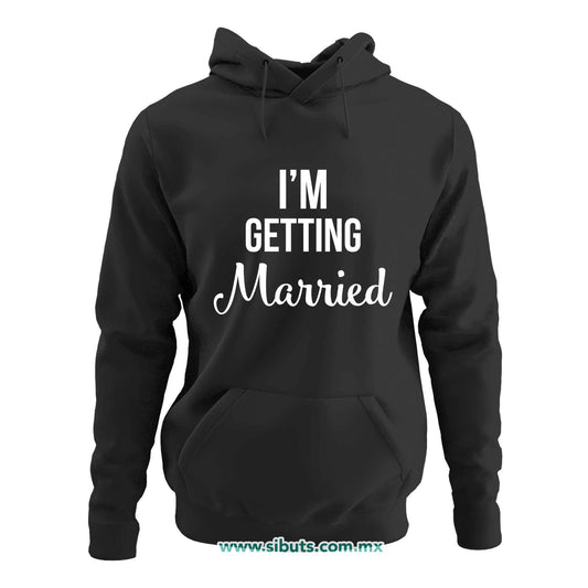 Sudadera Mujer Gorro Despedida De Soltera Me voy a Casar Boda Novia