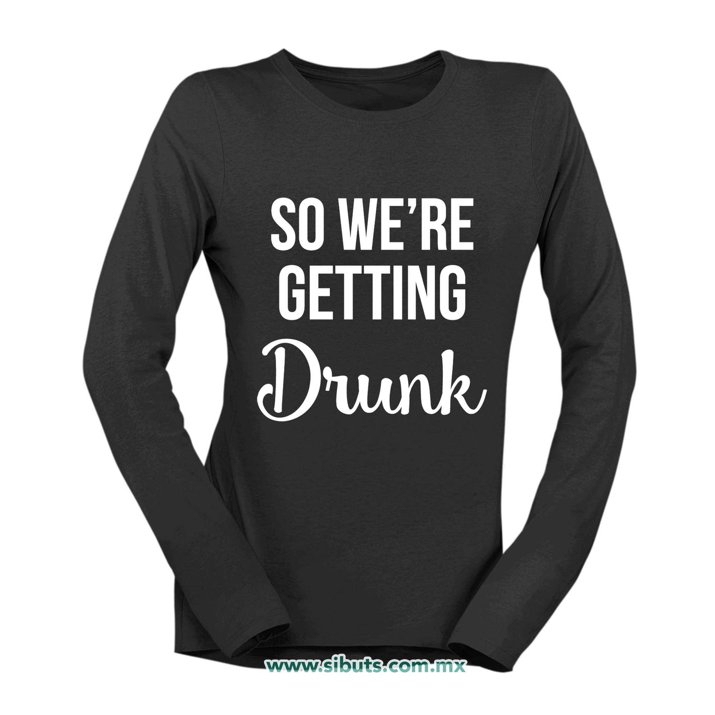 Playera Mujer Manga Larga Despedida De Soltera Vamos A Emborracharnos Boda