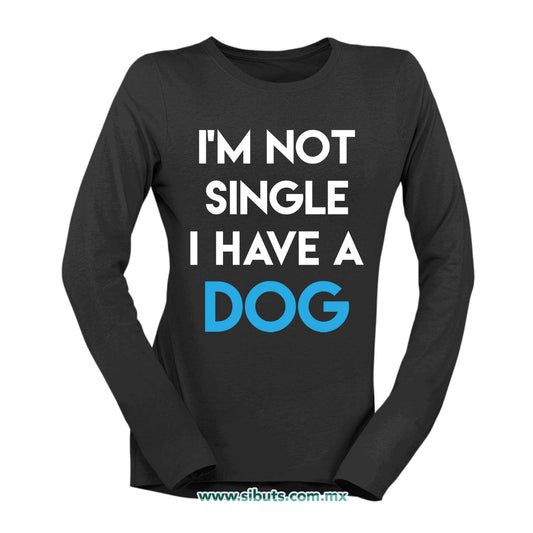 Playera Mujer Manga Larga No Soy Soltera Tengo Un Perro
