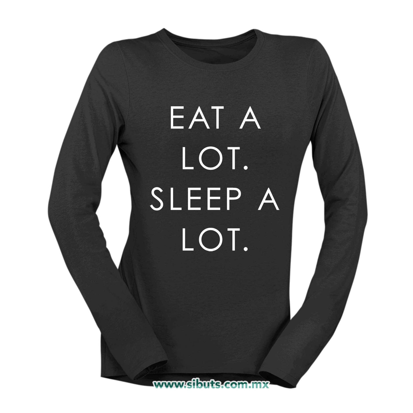 Playera Mujer Manga Larga Come Mucho Duerme Mucho