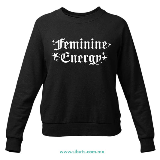 Sudadera Mujer Cuello Redondo Frase Feminista Feminine Energy