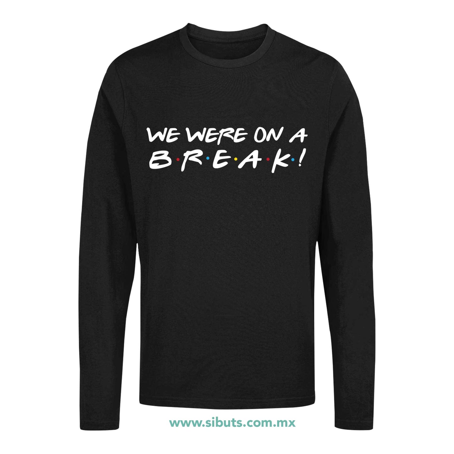 Playera Hombre Manga Larga Friends We Were On A Break