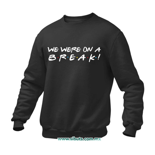 Sudadera Hombre Cuello Redondo Friends We Were On A Break