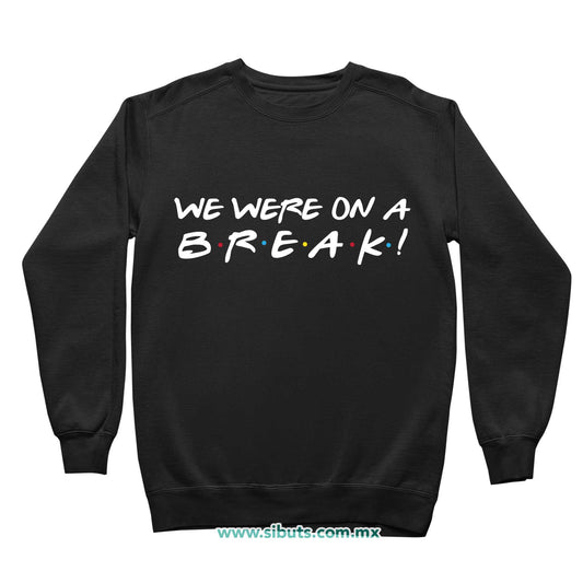 Sudadera Niña Cuello Redondo Friends We Were On A Break