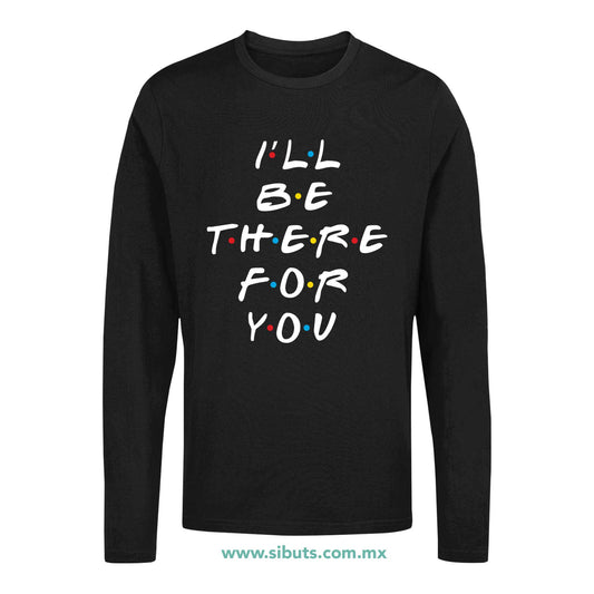 Playera Hombre Manga Larga Friends I´ll Be There For You