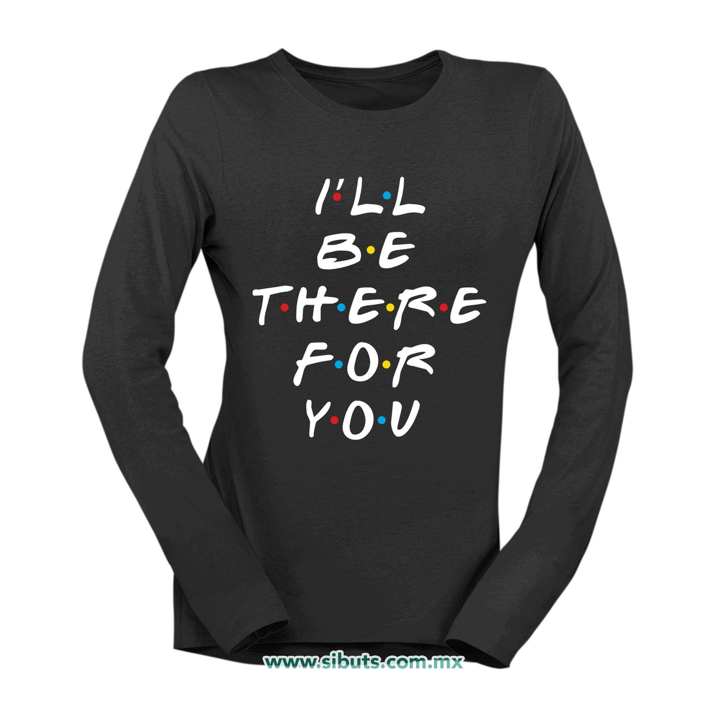 Playera Mujer Manga Larga Friends I´ll Be There For You