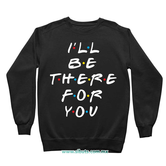 Sudadera Niña Cuello Redondo Friends I´ll Be There For You