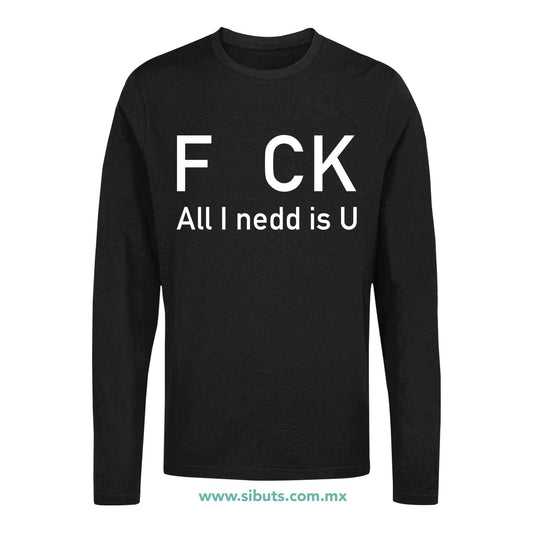 Playera Hombre Manga Larga Frase F uk All You Need Is U