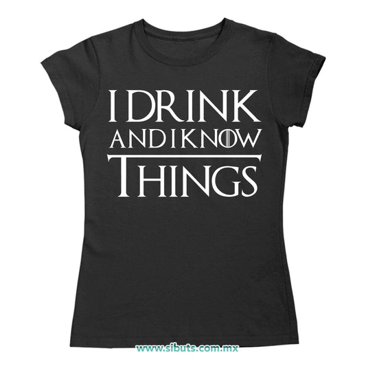 Playera Mujer Game Of Thrones I Drink And Know Things
