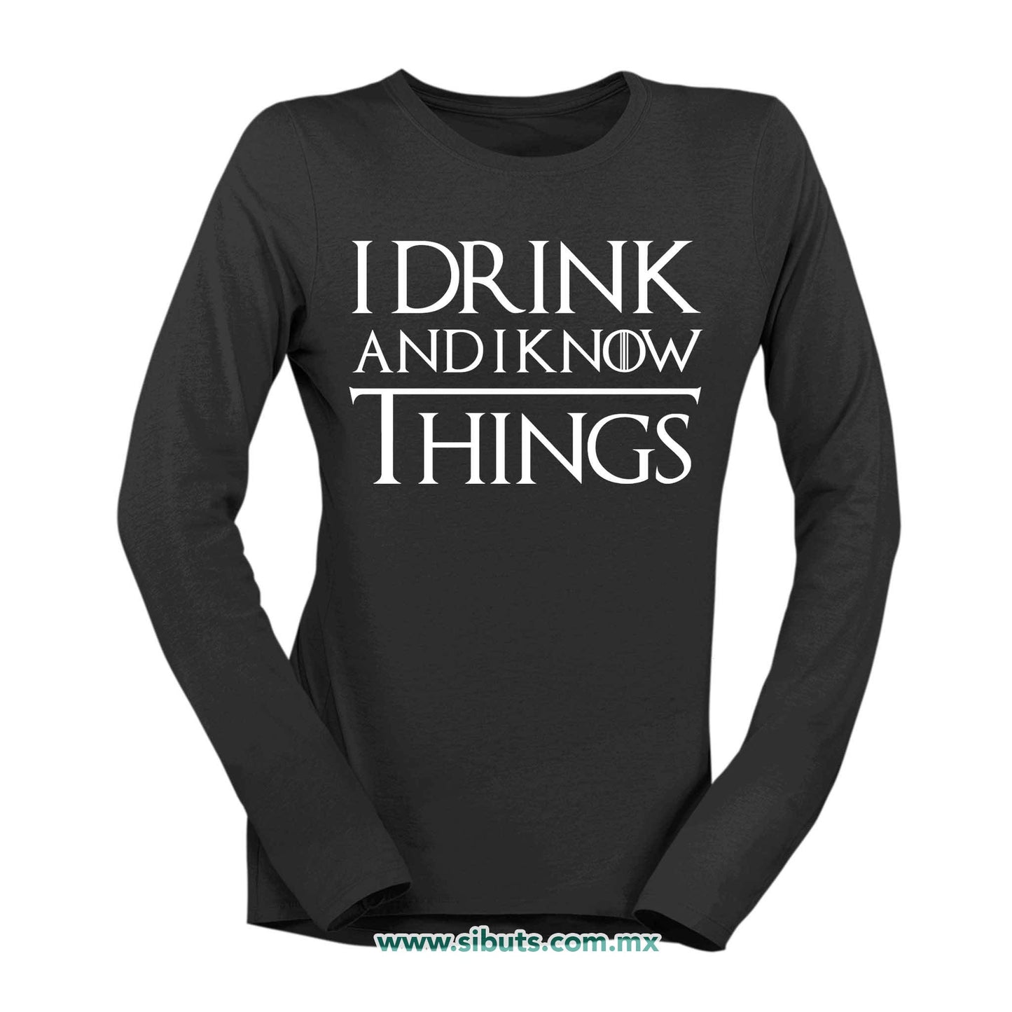 Playera Mujer Manga Larga Game Of Thrones I Drink And Know Things