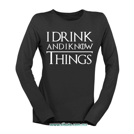 Playera Mujer Manga Larga Game Of Thrones I Drink And Know Things