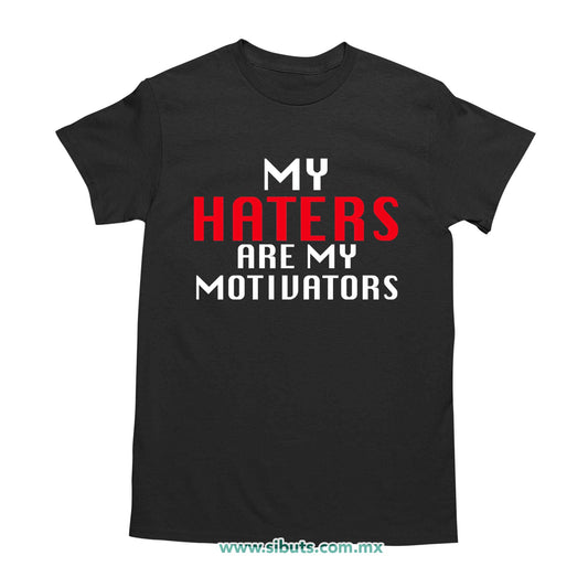 Playera Hombre Frase Haters Are My Motivators
