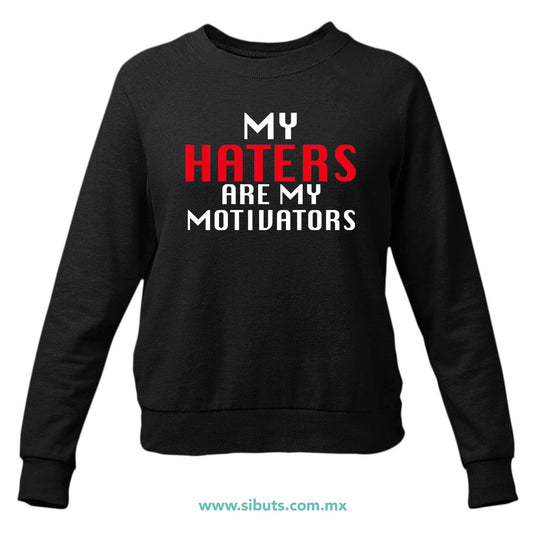 Sudadera Mujer Cuello Redondo Frase Haters Are My Motivators