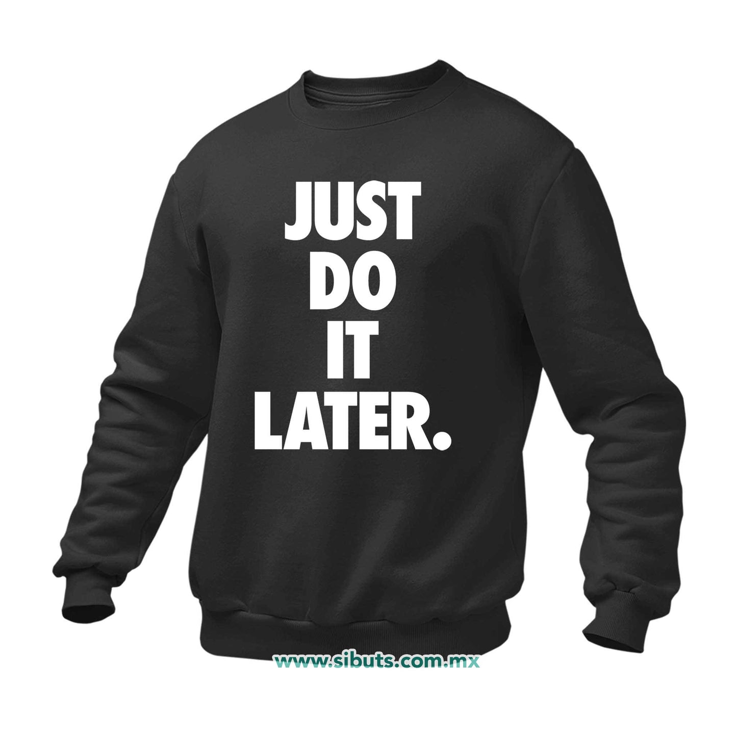 Sudadera Hombre Cuello Redondo Fase Just Do It Later