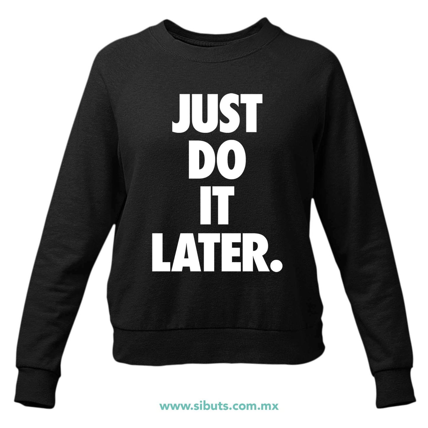 Sudadera Mujer Cuello Redondo Fase Just Do It Later