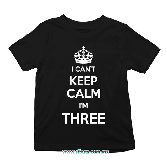 Playera Niña I Can´t Keep Calm I´m Three