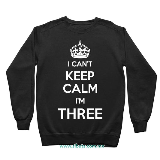 Sudadera Niña Cuello Redondo I Can´t Keep Calm I´m Three