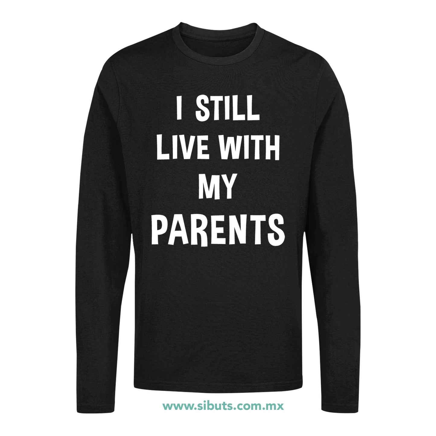 Playera Hombre Manga Larga Frase Todavía Vivo Con Mis Papás