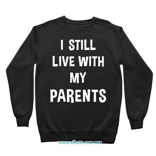 Sudadera Niño Cuello Redondo Frase Todavía Vivo Con Mis Papás