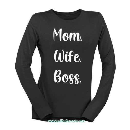 Playera Mujer Manga Larga Mamá Esposa Y Jefa