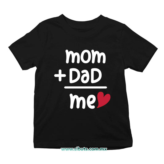 Playera Niño Mom + Dad = Me