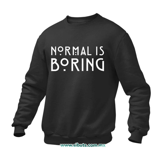 Sudadera Hombre Cuello Redondo Frase Normal Is Boring
