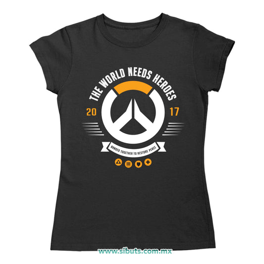 Playera Mujer Overwatch World Needs Heroes Gamer