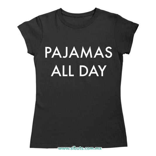 Playera Mujer Frase Pajamas All Day Pijamas
