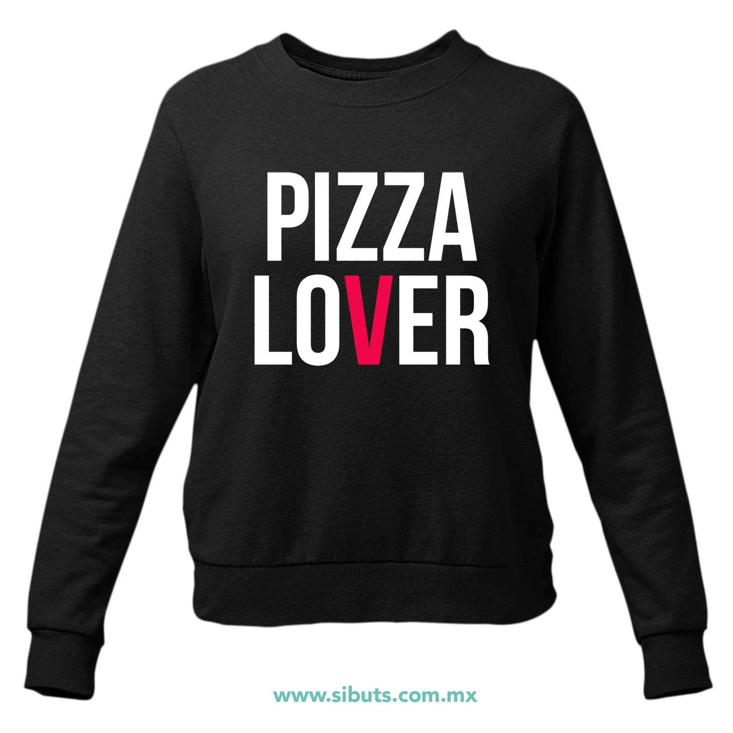 Sudadera Mujer Cuello Redondo Pizza Lover
