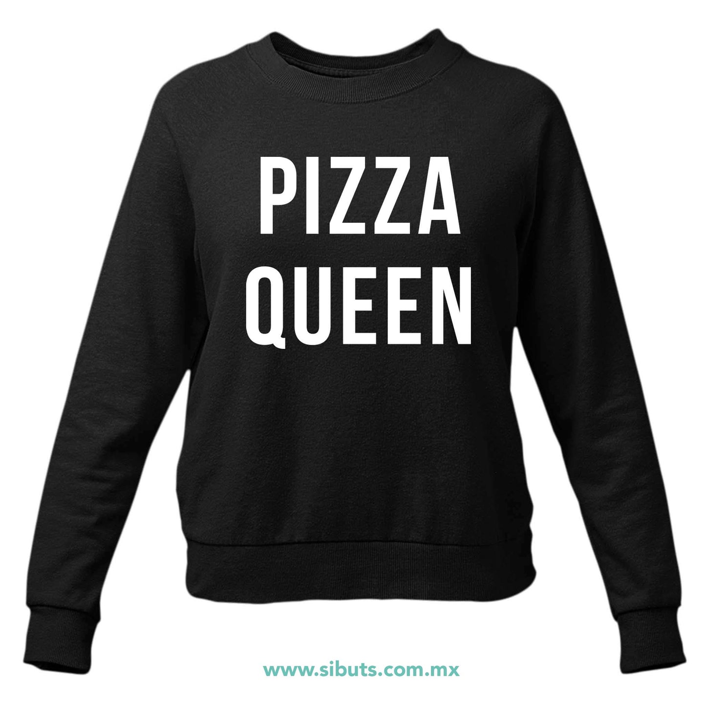 Sudadera Mujer Cuello Redondo Frase Reina De La Pizza
