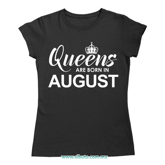 Playera Mujer Las Reinas Nacieron En Agosto