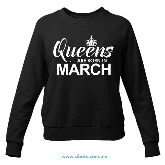 Sudadera Mujer Cuello Redondo Las Reinas Nacieron En Marzo