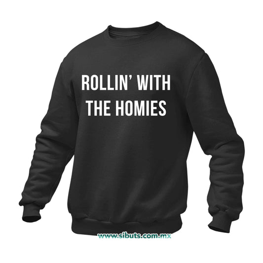Sudadera Hombre Cuello Redondo Frase Rollin With The Homies