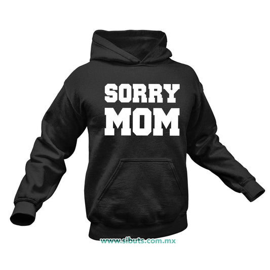 Sudadera Hombre Gorro Frase Sorry Mom