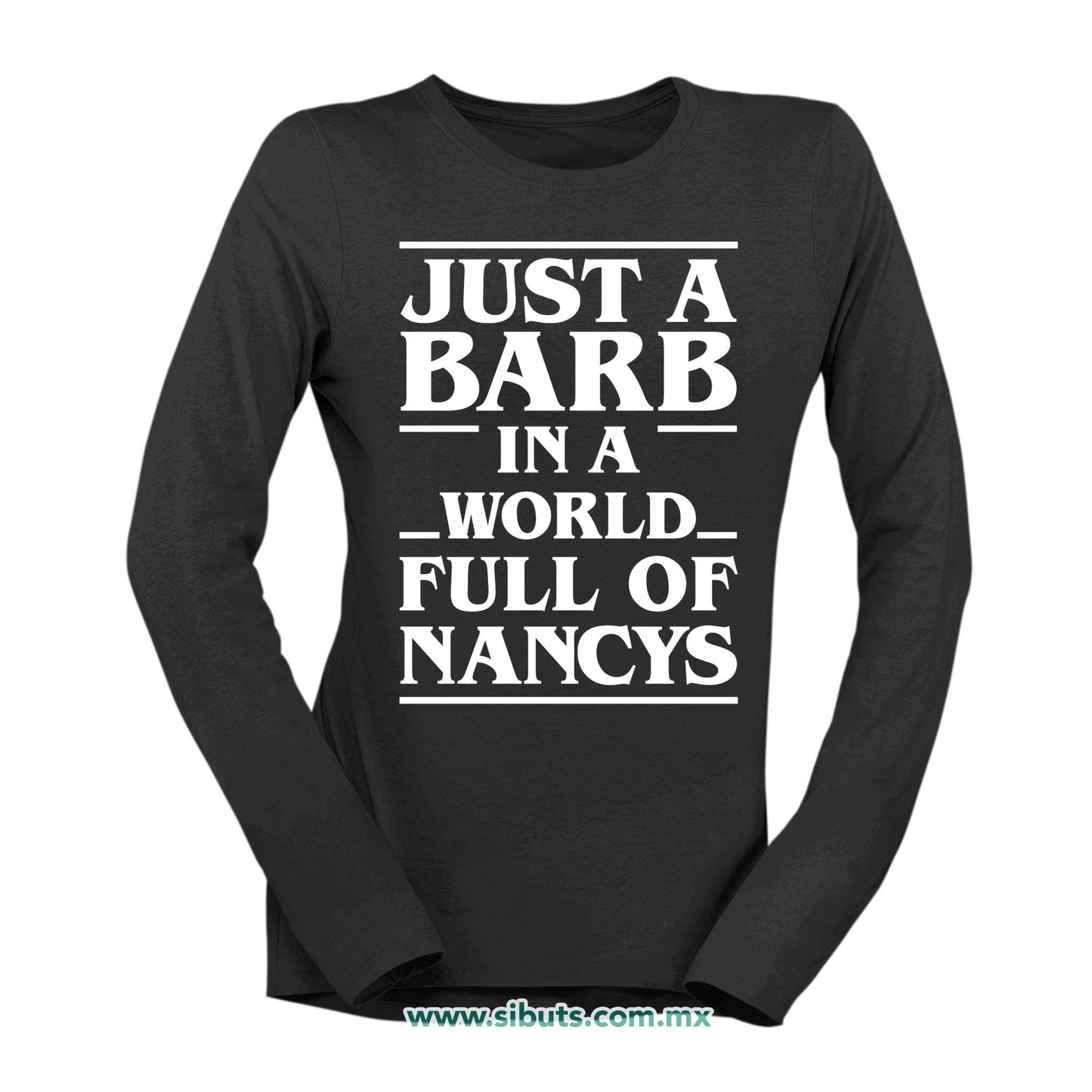 Playera Mujer Manga Larga Stranger Things Just A Barb In A World Full Of Nancys