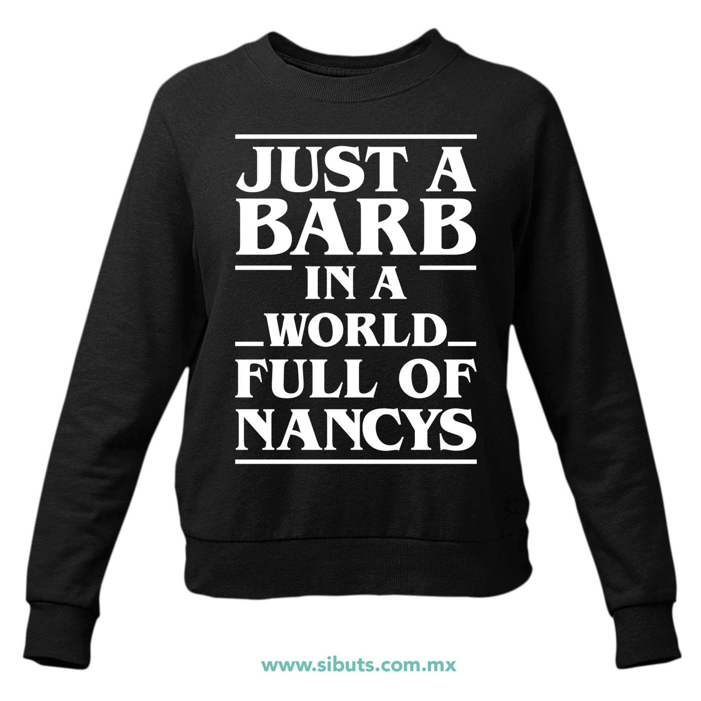 Sudadera Mujer Cuello Redondo Stranger Things Just A Barb In A World Full Of Nancys