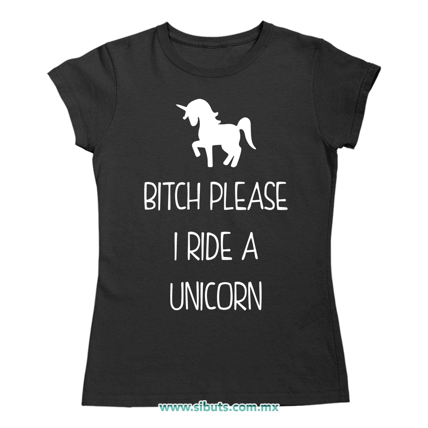 Playera Mujer Bitch Please I Ride A Unicorn