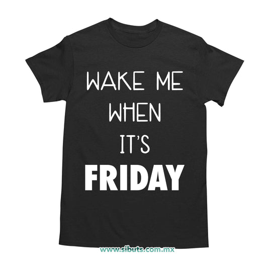 Playera Hombre Frase Despiertame Cuando Sea Viernes