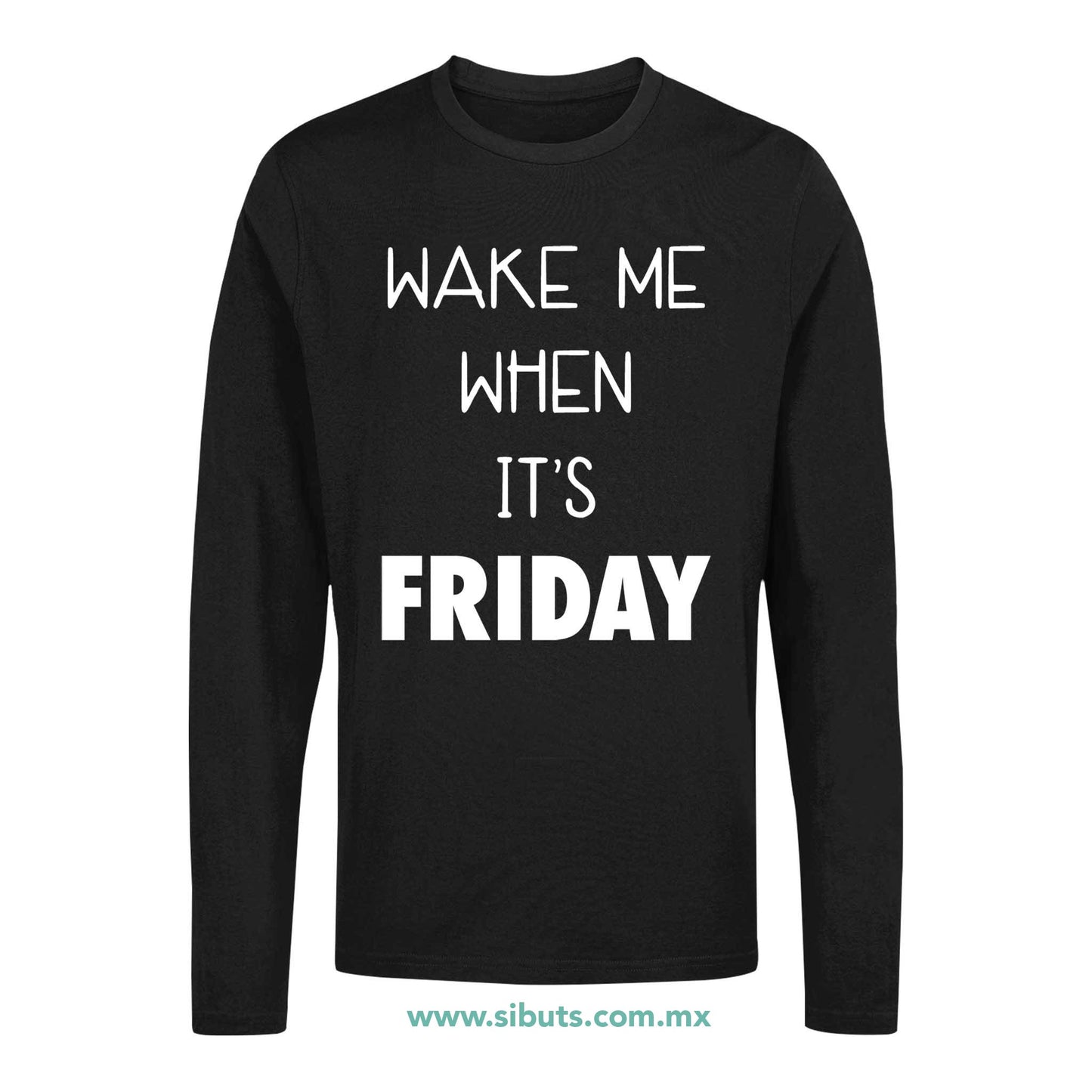 Playera Hombre Manga Larga Frase Despiertame Cuando Sea Viernes