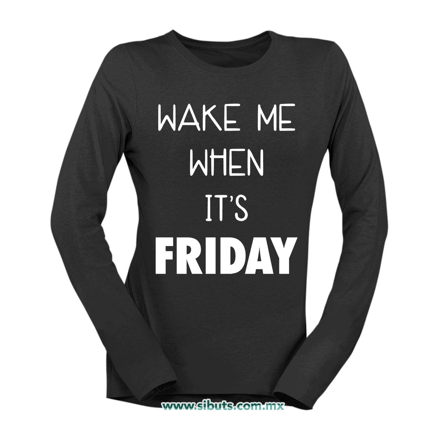 Playera Mujer Manga Larga Frase Despiertame Cuando Sea Viernes
