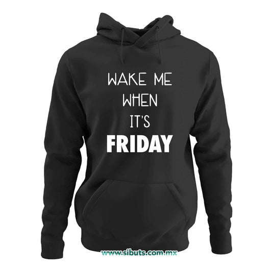 Sudadera Mujer Gorro Frase Despiertame Cuando Sea Viernes