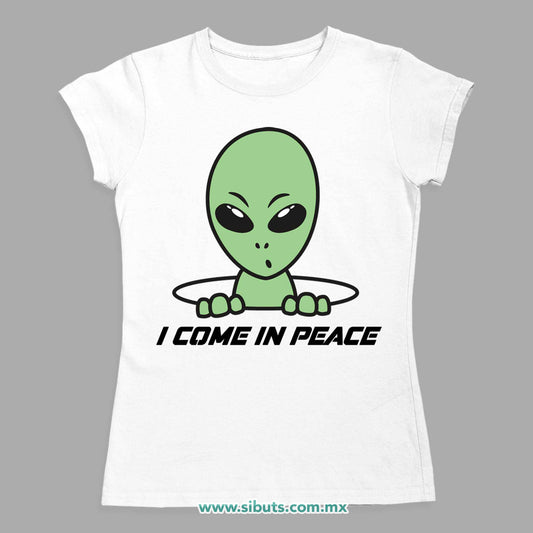 Playera Mujer Alien I Come In Peace