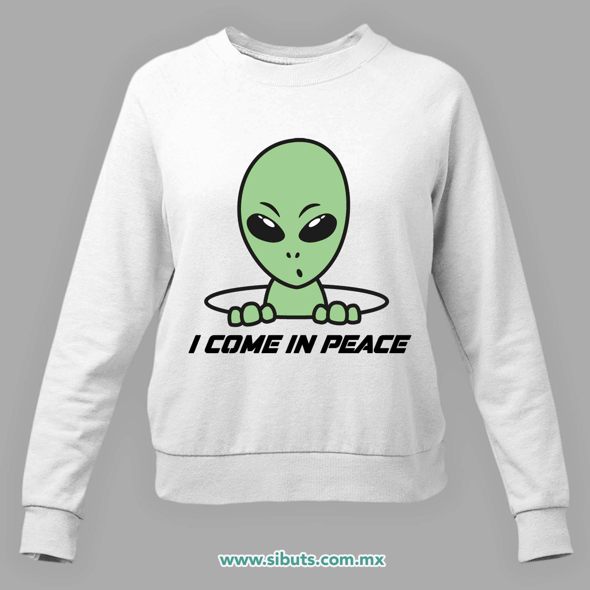 Sudadera Mujer Cuello Redondo Alien I Come In Peace