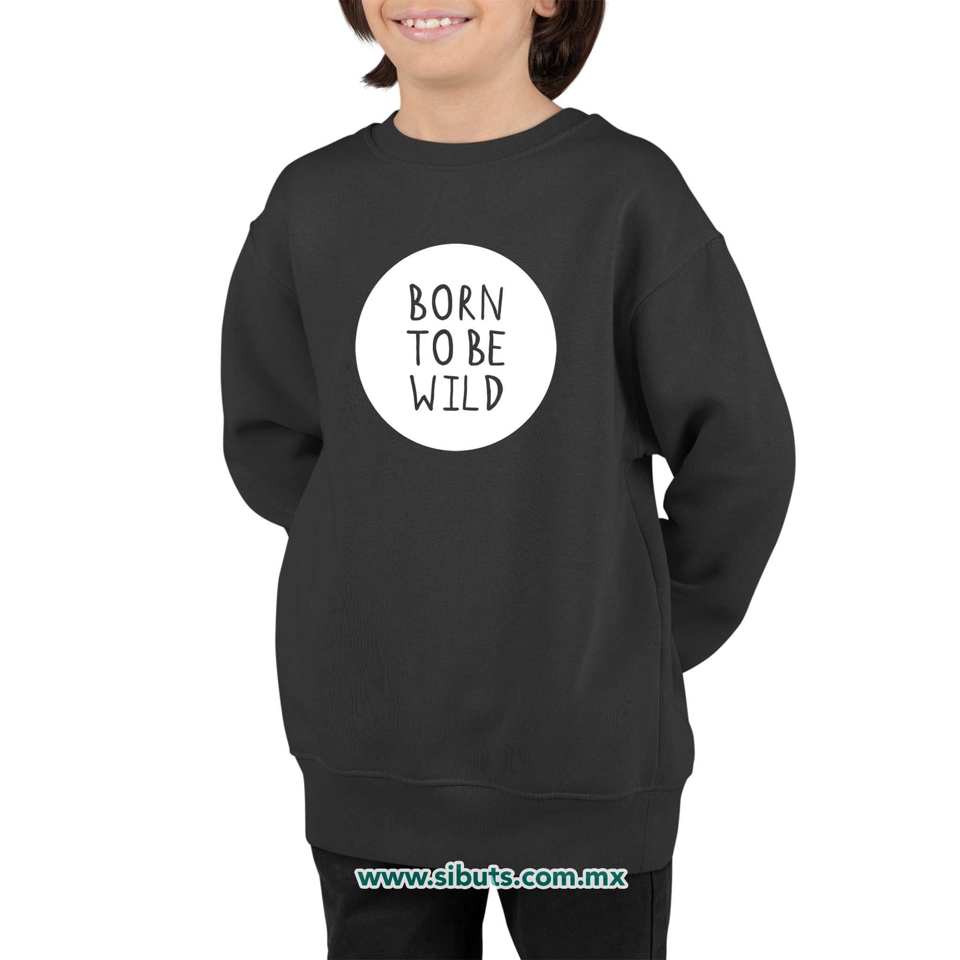Sudadera Niño Cuello Redondo Born To Be Wild