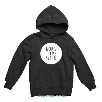 Sudadera Niño Gorro Born To Be Wild