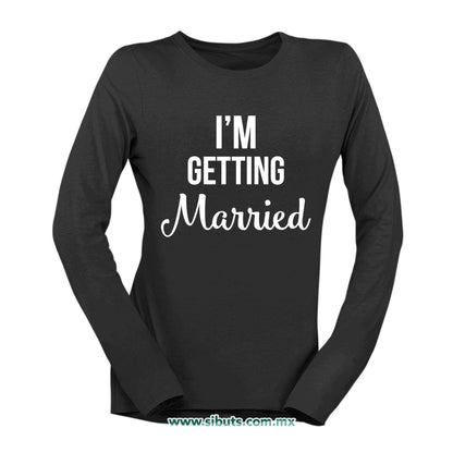 Playera Mujer Manga Larga Despedida De Soltera Me voy a Casar Boda Novia
