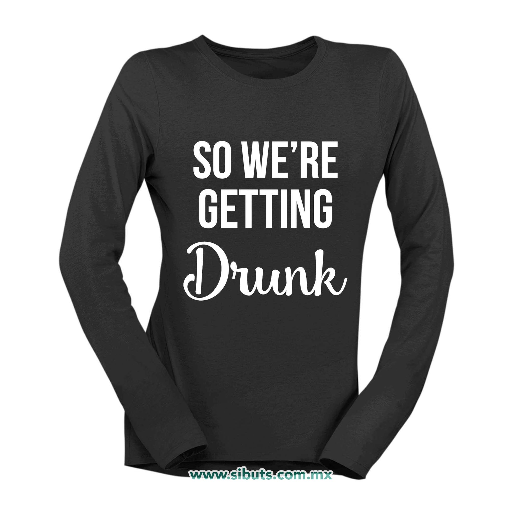 Playera Mujer Manga Larga Despedida De Soltera Vamos A Emborracharnos Boda