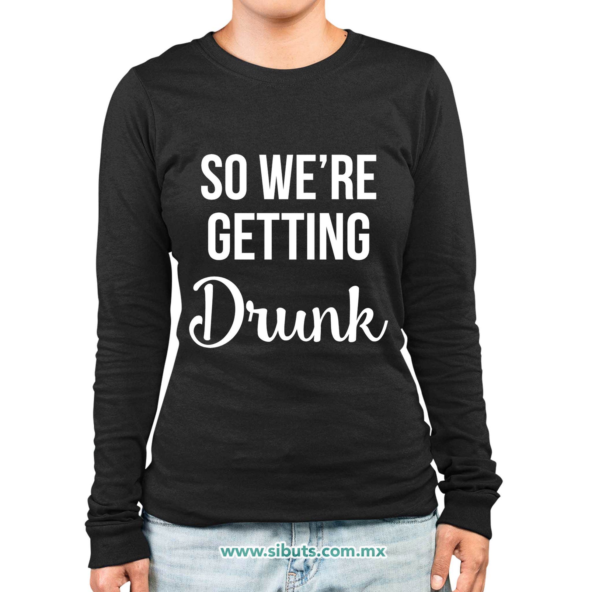 Playera Mujer Manga Larga Despedida De Soltera Vamos A Emborracharnos Boda