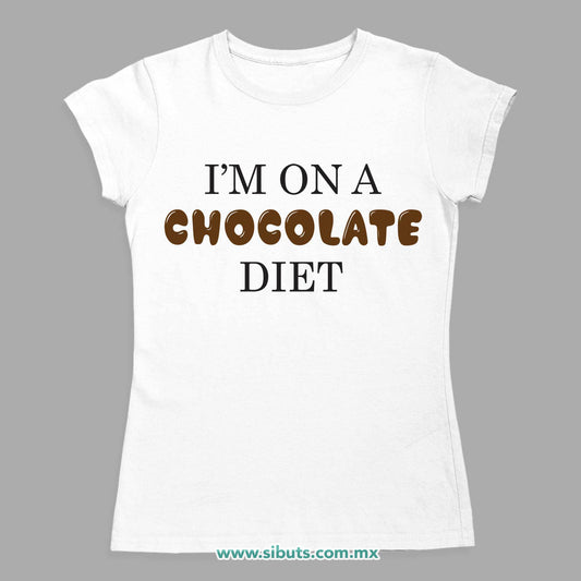 Playera Mujer Estoy en Dieta de Chocolate
